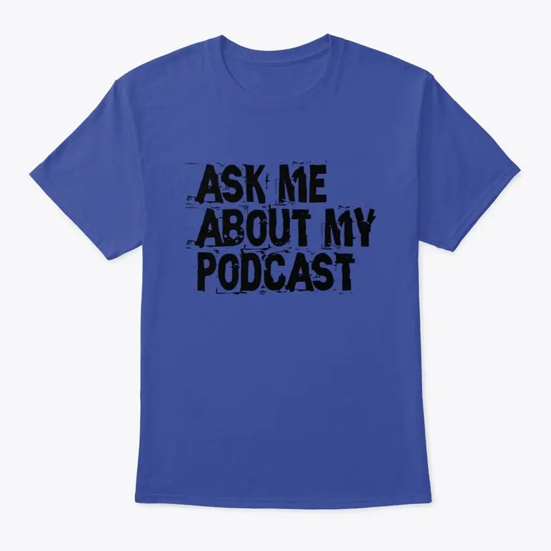 Ask Me About My Podcast